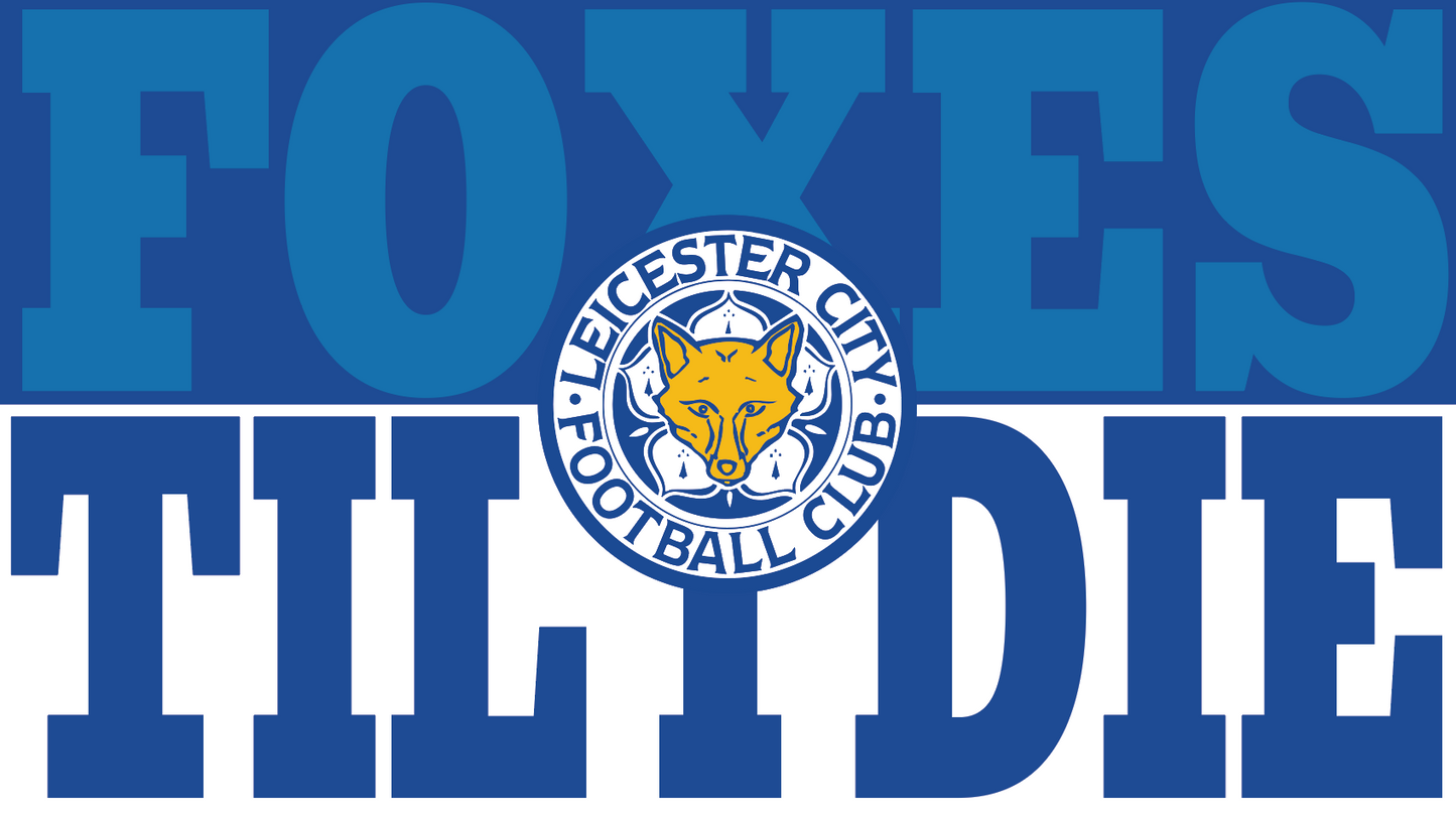 Leicester Til I Die Design x10