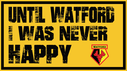 Until Watford I Was Never Happy Design custom football sticker waterproof vinyl