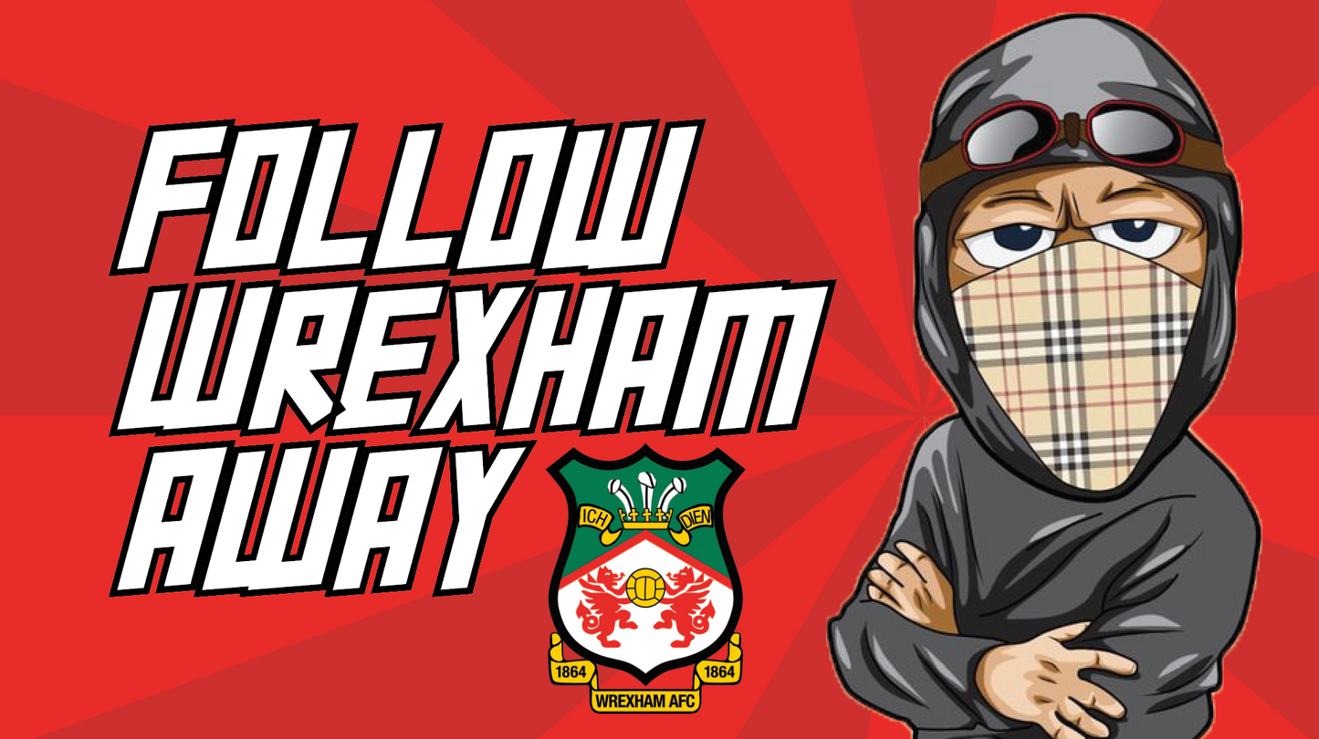 Follow Wrexham Away Design x10