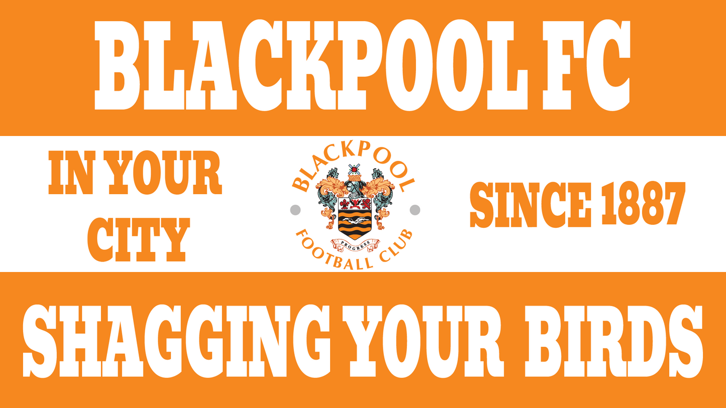 Blackpool Shagging Your Birds Design x10