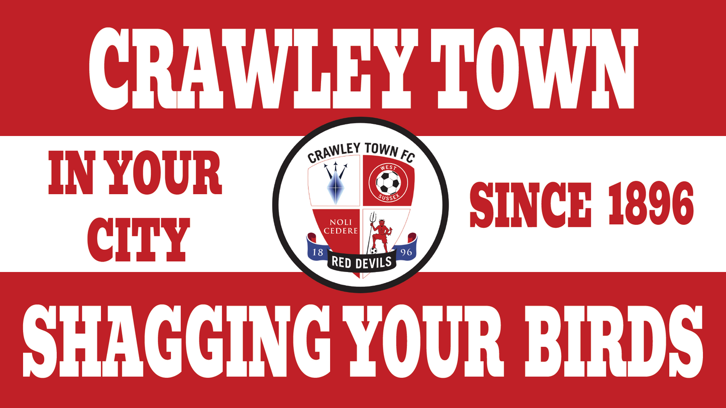 Crawley Shagging Your Birds Design x10