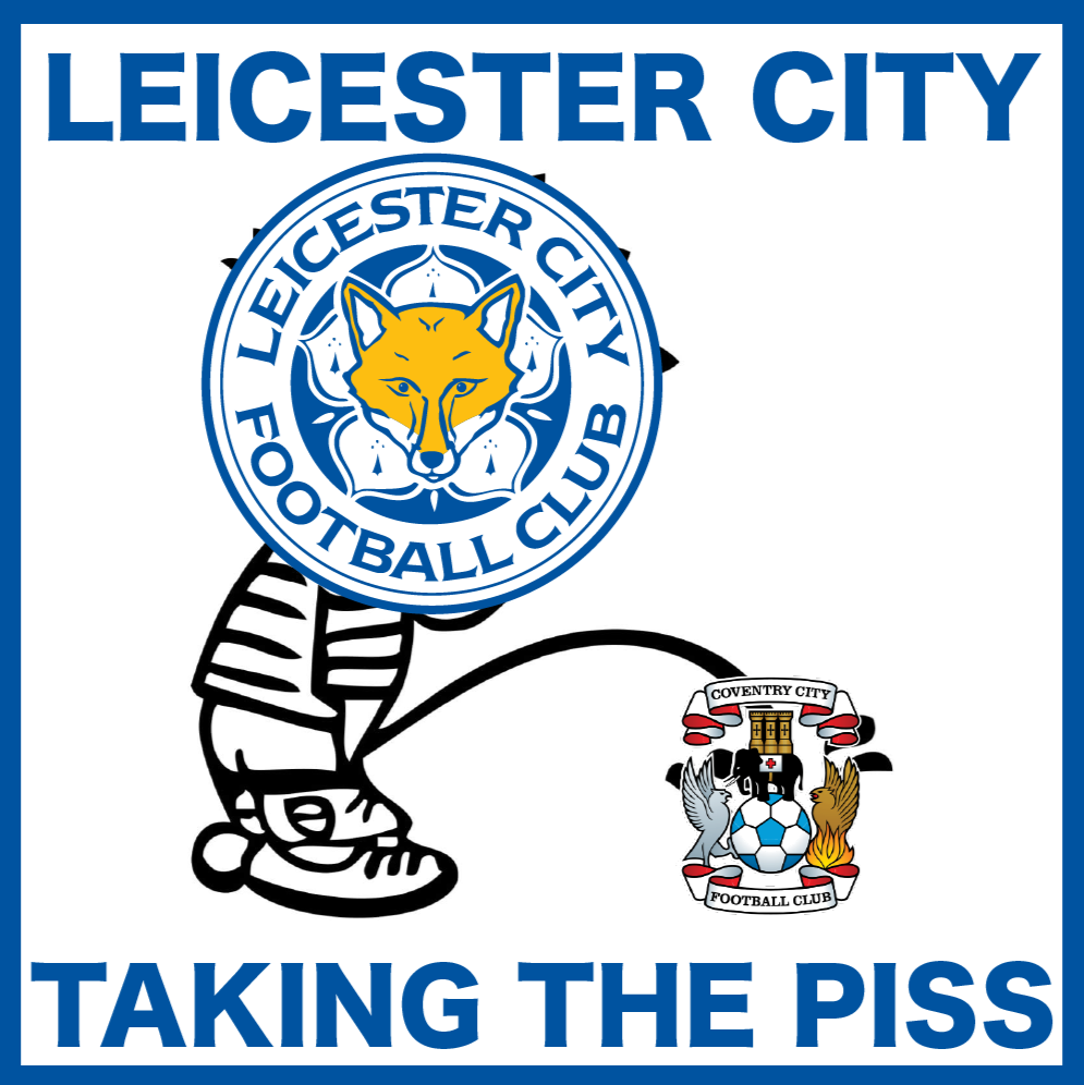 Leicester City Taking The Piss Design x10